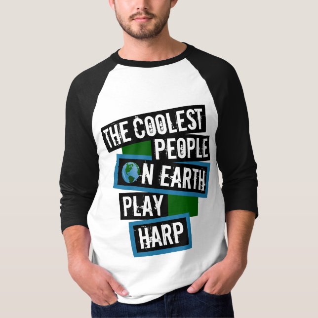 The Coolest People on Earth Play Harp T-Shirt (Vorderseite)