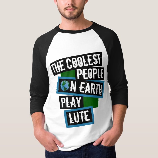 The Coolest People on Earth Play Lute T-Shirt (Vorderseite)
