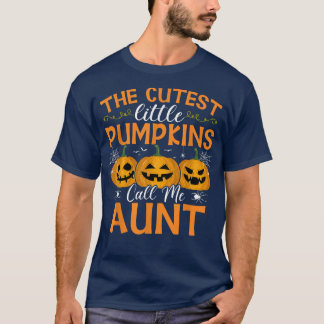The Cutest Little Pumpkins Call Me Aunt Halloween T-Shirt
