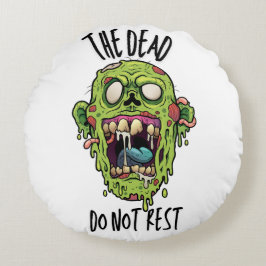 The Dead Do Not Rest Rundes Kissen