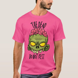 The Dead Do Not Rest T-Shirt