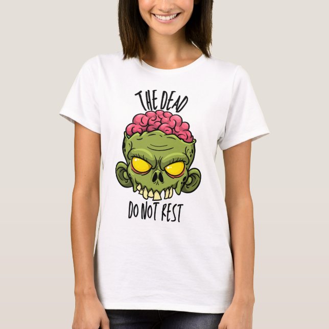 The Dead Do Not Rest T-Shirt (Vorderseite)