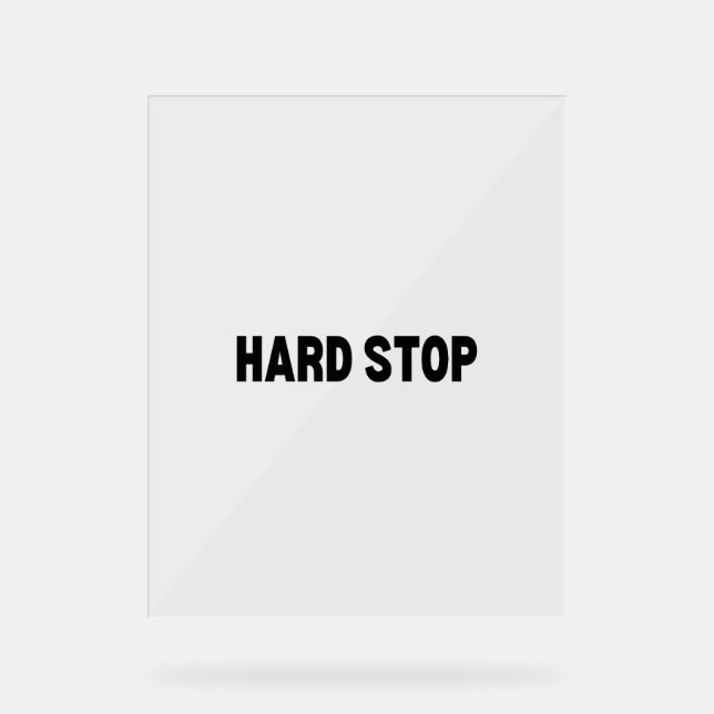 The Dead-End Block | Hard Stop Acrylic Acrylschild (Vorderseite)