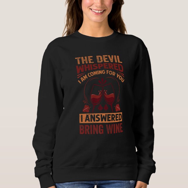The Devil Whispered I Am Coming For You - Funny Wi Sweatshirt (Vorderseite)