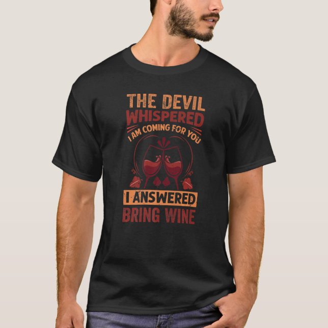 The Devil Whispered I Am Coming For You - Funny Wi T-Shirt (Vorderseite)