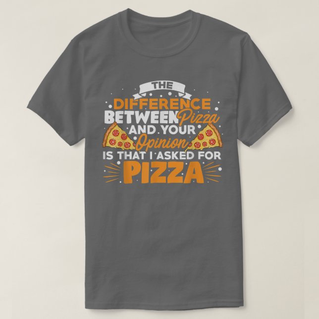 The Difference Between Pizza And You Pizza Lover I T-Shirt (Design vorne)