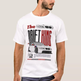 The Drift King - Master of Untergrund Racing T-Shirt