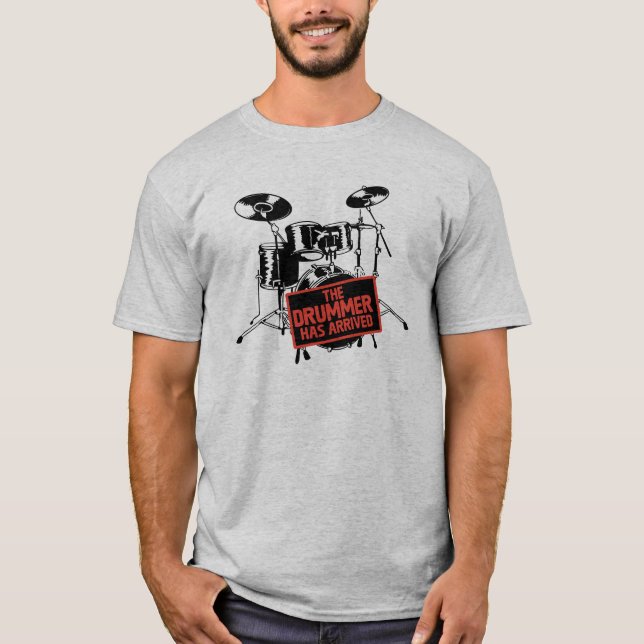 The Drummer Has Arrived T-Shirt (Vorderseite)