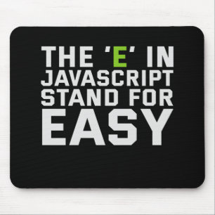 The E in Javascript Stand For Easy Funny Coding Mousepad
