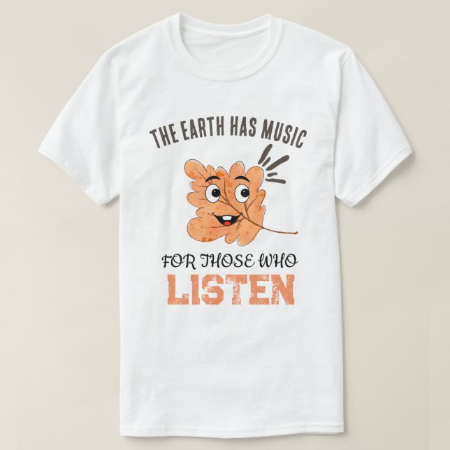 "The Earth Has Music" Smiling Leaf  T-Shirt (Design vorne)