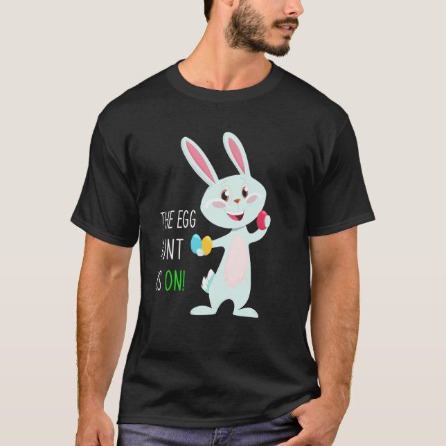 The Egg Hunt Is On Easter Bunny Hunter Quote Kids  T-Shirt (Vorderseite)
