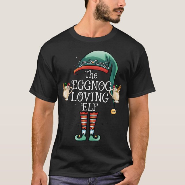 The Eggnog Loving Elf Matching Family Funny Christ T-Shirt (Vorderseite)