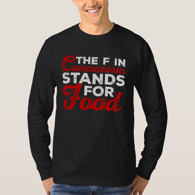 the f in communism stands for food Sarcastic 1 T-Shirt (Vorderseite)