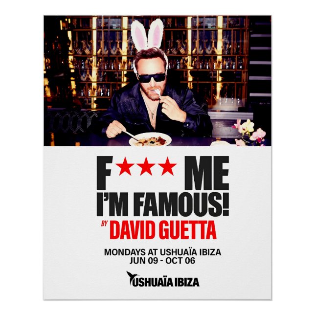 The F*** ME I’M FAMOUS - Ushuaïa  Poster (Vorderseite)