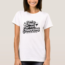 The Fast and Flavorious Series T-Shirt