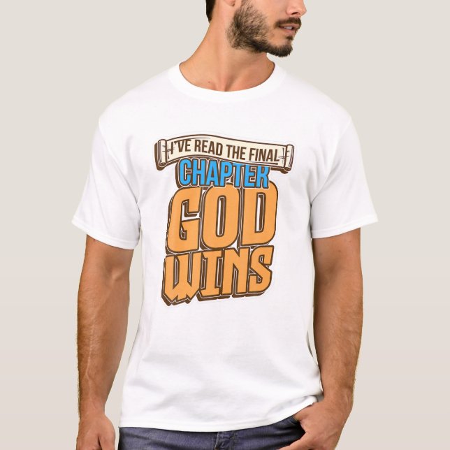 The Final Chapter God Wins T-Shirt (Vorderseite)