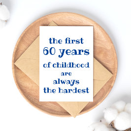 The First 60 years of Childhood are the Hardest Postkarte