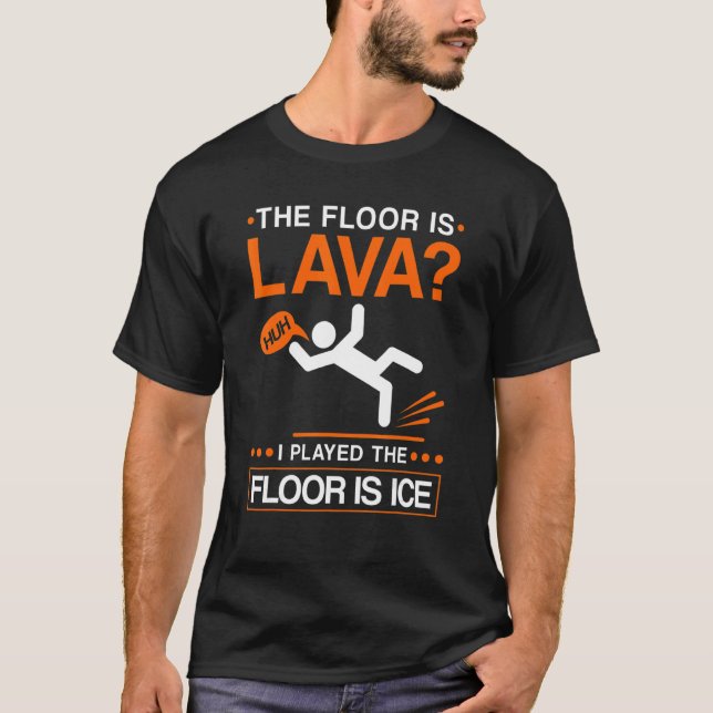 The Floor Is Lava Broken Leg Injury Recovery Get W T-Shirt (Vorderseite)