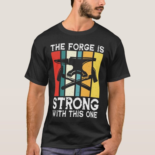 The Forge Is Strong With This One - Blacksmith T-Shirt (Vorderseite)