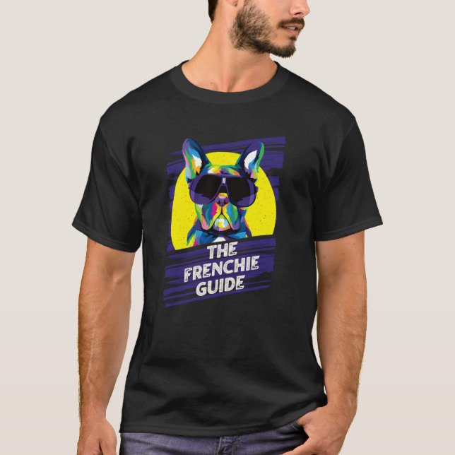 The Frenchie Guide French Bulldog Dog Theme French T-Shirt (Vorderseite)