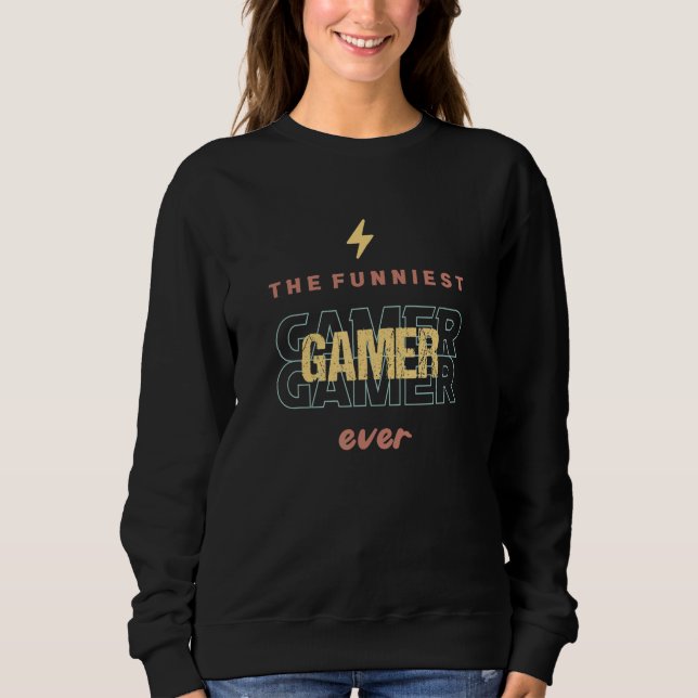 The Funniest Gamer Ever I Retro Gamer Sweatshirt (Vorderseite)