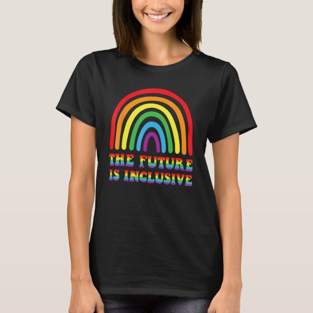 THE FUTURE IS INCLUSIVE Rainbow LGBT Gay Pride Mon T-Shirt (Vorderseite)