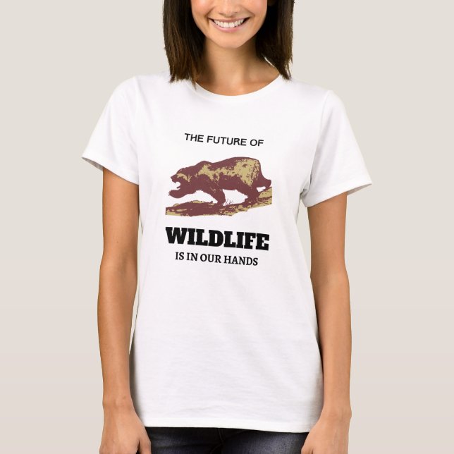 The Future Of Wildlife Is In Our Hands T-Shirt (Vorderseite)