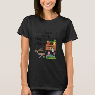 The Garden Is My Happy Place   T-Shirt