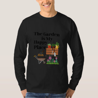The Garden Is My Happy Place T-Shirt