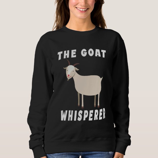 The Goat Whisperer  Goat  Farmer  1 Sweatshirt (Vorderseite)