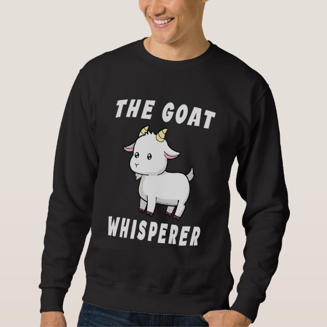 The Goat Whisperer  Goat  Farmer Sweatshirt (Vorderseite)