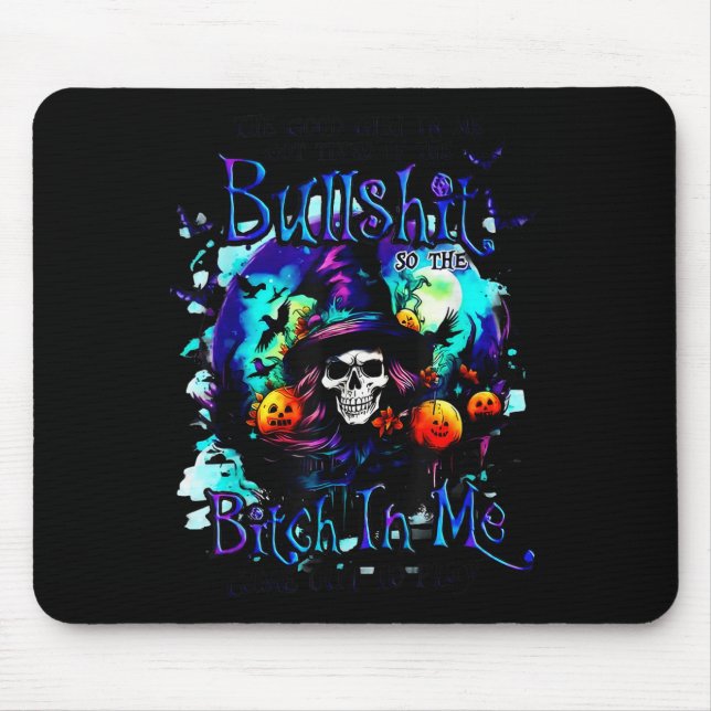 The Good Girl In Me Got Tired Halloween Witch Skul Mousepad (Vorne)
