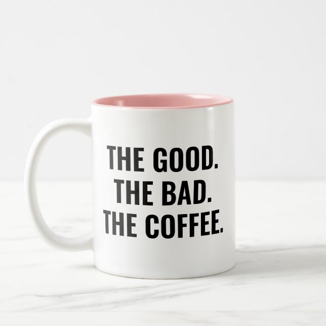 The Good The Bad The Coffee Funny Quote Zweifarbige Tasse (Links)
