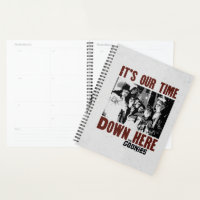 The Goonies "It's Our Time Down Here"