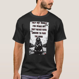The got Money for Wars ....  T-Shirt