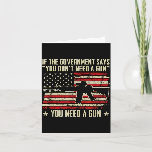 The Government Says You Don't Need A Gun - Funny P Karte (Vorderseite)