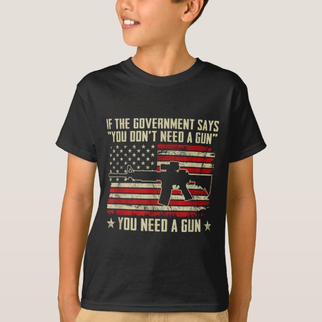 The Government Says You Don't Need A Gun - Funny P T-Shirt (Vorderseite)