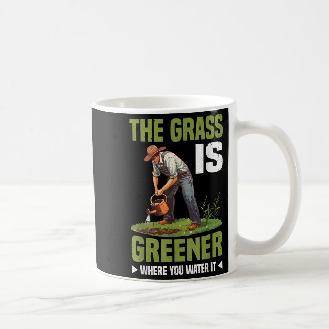 The Gr Is Greener Where You Water It Motivational  Kaffeetasse (Rechts)