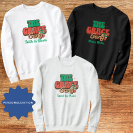 The Grace Gang Benutzerdefinierte Glaubensfamilie Sweatshirt
