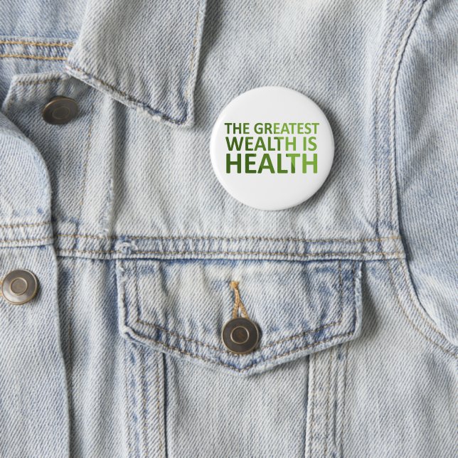 The Greatest wealth is health Button (Beispiel)