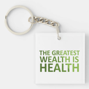 The Greatest wealth is health Schlüsselanhänger