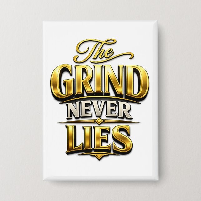 The Grind Never Lies Gold Motivational Design Button (Vorderseite)