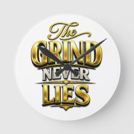 The Grind Never Lies Gold Motivational Design Runde Wanduhr