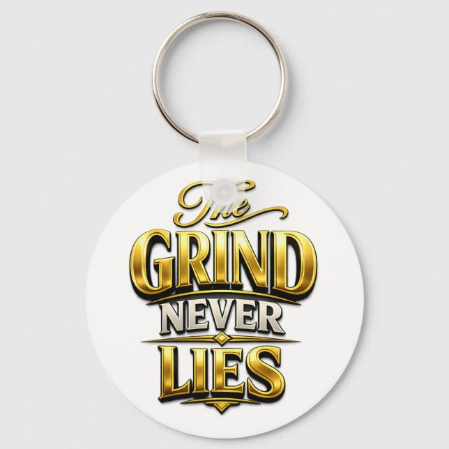 The Grind Never Lies Gold Motivational Design Schlüsselanhänger (Vorderseite)