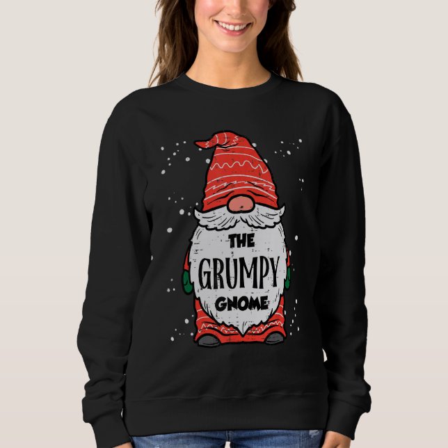 The Grumpy Gnome Xmas Matching Christmas For Famil Sweatshirt (Vorderseite)