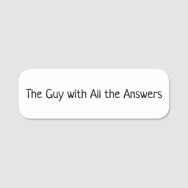 The Guy with All the Answers Namensschild (Vorderseite)