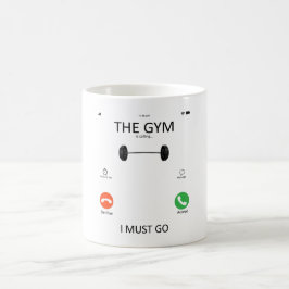 The Gym Is Calling I Must Go - Funny Gym Sayings Kaffeetasse