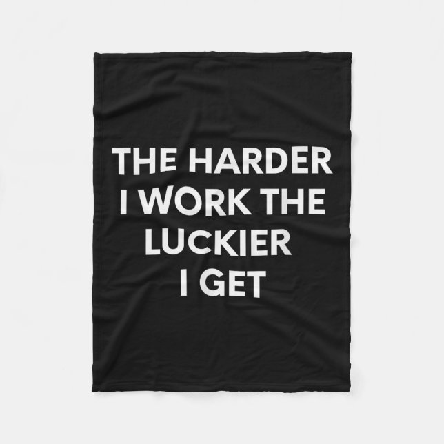 The Harder I Work The Luckier I Get - Motivational Fleecedecke (Vorderseite)