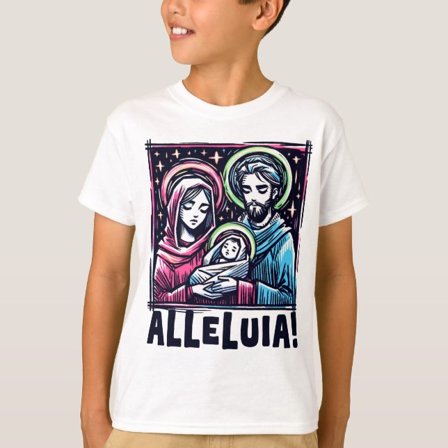 The Holy Family: ALLELUIA! T-Shirt (Vorderseite)