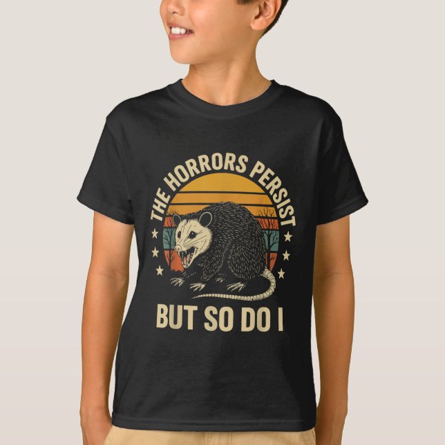 The Horrors Persist But So Do I Ossum  T-Shirt (Vorderseite)